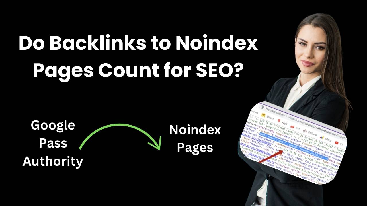 Do Backlinks to Noindex Pages Count for SEO?