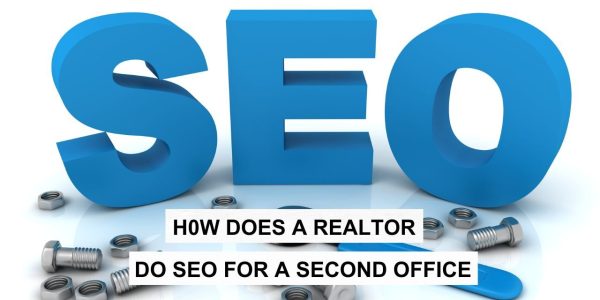 How does a realtor do SEO for a second office